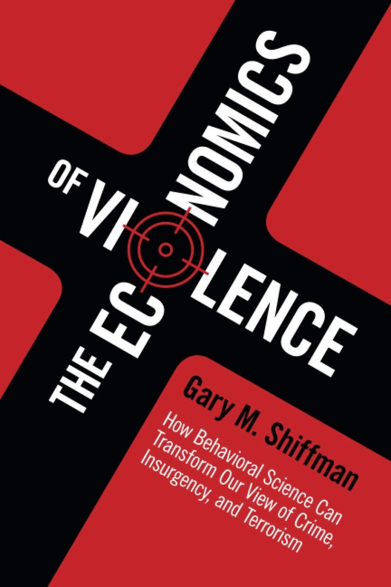 Gary Shiffman on the Economics of Violence