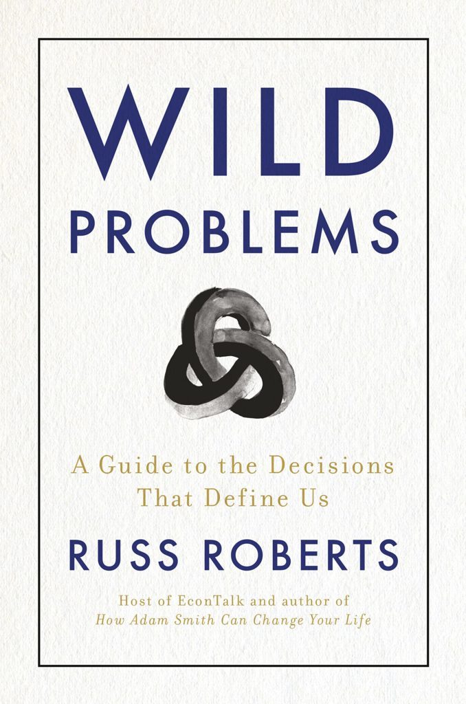 Russ Roberts and Mike Munger on Wild Problems